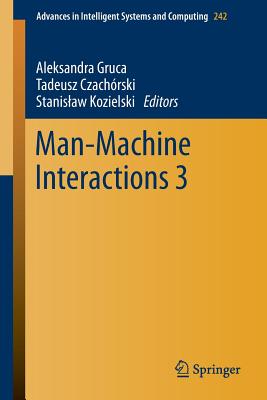 Man-Machine Interactions 3 - Gruca, Dr. (Editor), and Czach�rski, Tadeusz (Editor), and Kozielski, Stanislaw (Editor)