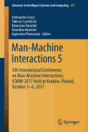 Man-Machine Interactions 5: 5th International Conference on Man-Machine Interactions, ICMMI 2017 Held at Krak?w, Poland, October 3-6, 2017