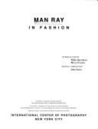 Man Ray: In Fashion - Hartshorn, Willis, and Foresta, Merry A