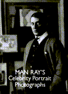 Man Ray's Celebrity Photos