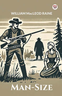 Man-Size - Raine, William MacLeod