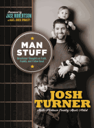 Man Stuff: Devotional Thoughts on Faith, Family, and Fatherhood