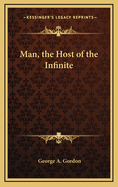 Man, the Host of the Infinite