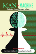 Man vs. Machine: Challenging Human Supremacy at Chess