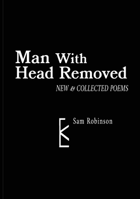 Man with Head Removed - Robinson, Sam