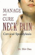 Manage & Cure Neck Pain: Cervical Spondylosis