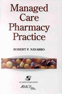 Managed Care Pharmacy Practice: .