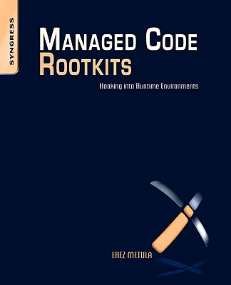 Managed Code Rootkits: Hooking Into Runtime Environments - Metula, Erez
