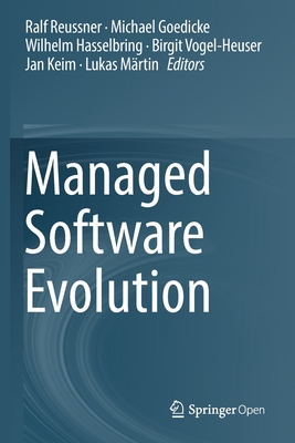 Managed Software Evolution - Reussner, Ralf (Editor), and Goedicke, Michael (Editor), and Hasselbring, Wilhelm (Editor)