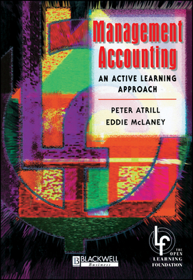 Management Accounting: An Active Learning Approach - Atrill, Peter, Dr., and McLaney, Eddie