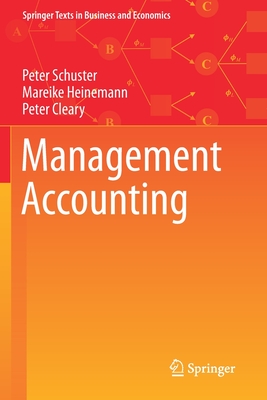 Management Accounting - Schuster, Peter, and Heinemann, Mareike, and Cleary, Peter