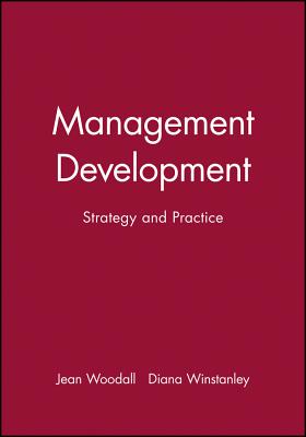 Management Development: Strategy and Practice - Woodall, Jean, and Winstanley, Diana