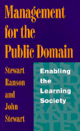 Management for the Public Domain: Enabling the Learning Society