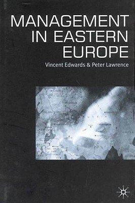 Management in Eastern Europe - Edwards, Vincent, and Lawrence, Peter
