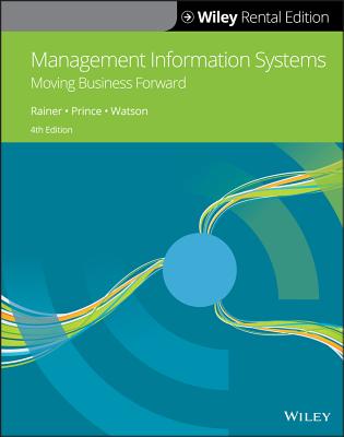 Management Information Systems - Rainer, R Kelly, and Prince, Brad, and Watson, Hugh J