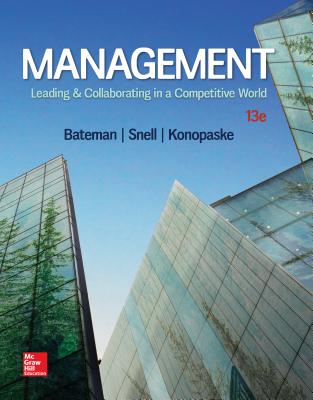 Management: Leading & Collaborating in a Competitive World - Bateman, Thomas S, and Snell, Scott A