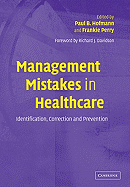 Management Mistakes in Healthcare: Identification, Correction, and Prevention