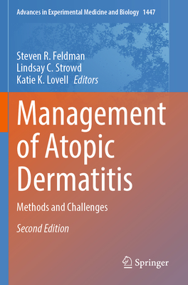 Management of Atopic Dermatitis: Methods and Challenges - Feldman, Steven R. (Editor), and Strowd, Lindsay C. (Editor), and Lovell, Katie K. (Editor)