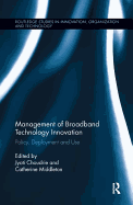 Management of Broadband Technology and Innovation: Policy, Deployment, and Use