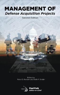 Management of Defense Acquisition Projects - Rendon, Rene G, and Snider, Keith F, and Allen, Ned
