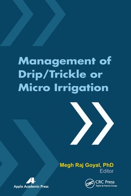 Management of Drip/Trickle or Micro Irrigation - Goyal, Megh R