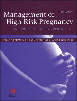 Management of High-Risk Pregnancy: An Evidence-Based Approach - Queenan, John T (Editor), and Spong, Catherine Y, Chief (Editor), and Lockwood, Charles J, Senior, MD (Editor)