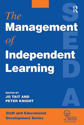 Management of Independent Learning Systems - Knight, Peter (Lecturer (Editor), and Tait, Jo (University of Lancaster) (Editor)