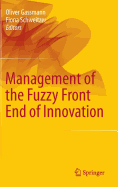 Management of the Fuzzy Front End of Innovation