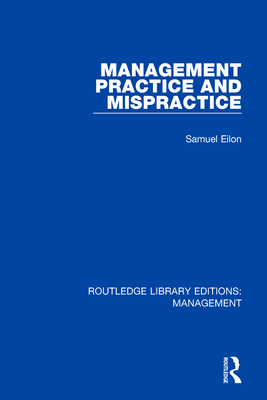Management Practice and Mispractice - Eilon, Samuel