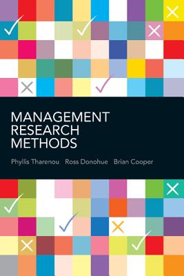 Management Research Methods - Tharenou, Phyllis, and Donohue, Ross, and Cooper, Brian, Professor
