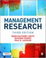 Management Research - Thorpe, Richard, Professor, and Lowe, Andy, Dr., and Jackson, Paul R, Professor