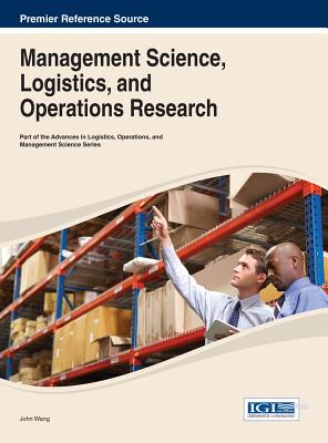 Management Science, Logistics, and Operations Research - Wang, John (Editor)