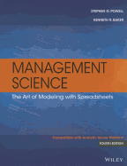 Management Science: The Art of Modeling with Spreadsheets