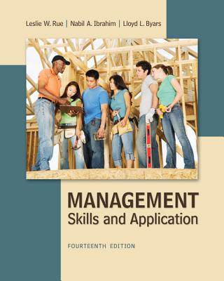 Management: Skills & Application - Rue, Leslie, and Byars, Lloyd, and Ibrahim, Nabil