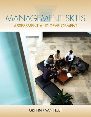 Management Skills: Assessment and Development - Griffin, Ricky, and Van Fleet, David