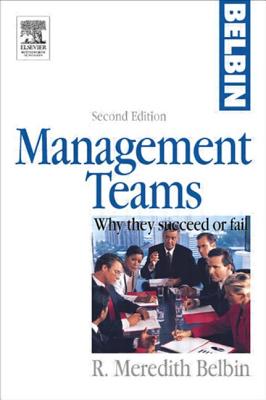 Management Teams: Why They Succeed to Fail - Belbin, R Meredith, and Jay, Antony (Foreword by)