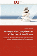 Manager Des Competences Collectives Inter-Firmes