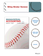 Managerial Accounting 2e Binder Ready Version + WileyPLUS Registration Card