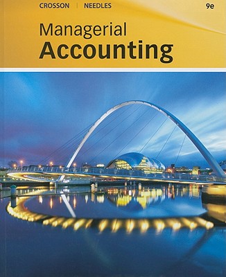 Managerial Accounting - Crosson, Susan V, and Needles, Belverd E