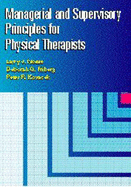 Managerial and Supervisory Principles for Physical Therapists