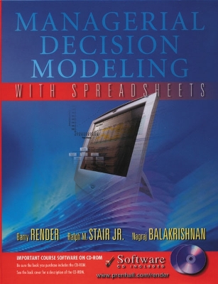 Managerial Decision Modeling with Spreadsheets - Render, Barry, and Stair, Ralph, and Balakrishnan, N