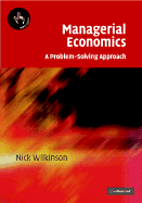 Managerial Economics: A Problem-Solving Approach