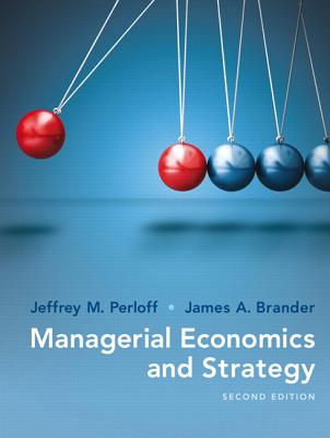 Managerial Economics and Strategy - Perloff, Jeffrey, and Brander, James