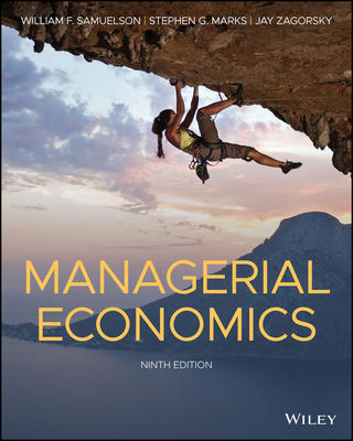Managerial Economics - Samuelson, William F, and Marks, Stephen G, and Zagorsky, Jay L