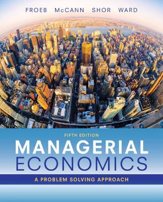 Managerial Economics - Froeb, Luke, and McCann, Brian, and Ward, Michael
