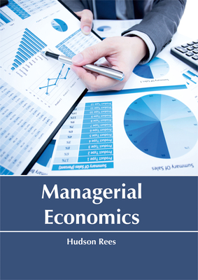 Managerial Economics - Rees, Hudson (Editor)