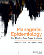 Managerial Epidemiology for Health Care Organizations