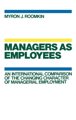 Managers as Employees - Roomkin, Myron J (Editor)