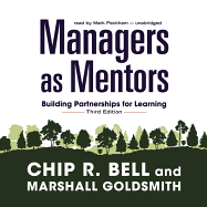 Managers as Mentors: Building Partnerships for Learning
