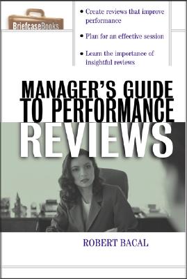 Manager's Guide to Performance Reviews - Bacal, Robert